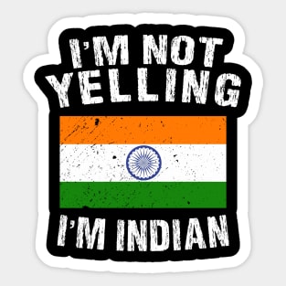 I'm Not Yelling I'm Indian Sticker